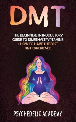 DMT (N,N-Dimethyltryptamine)